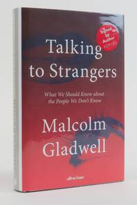 TALKING TO STRANGERS; WHAT WE SHOULD KNOW ABOUT THE PEOPLE WE DON'T KNOW [Signed]