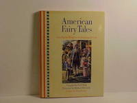 American Fairy Tales: From Rip Van Winkle to the Rootabaga Stories