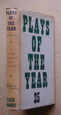 Plays Of The Year. Volume 25. 1961-1962. by Trewin, J. C. Edited By - 1963