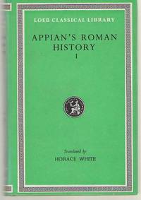 Appian Roman History, I, Books 1-8.1 (Volume I)