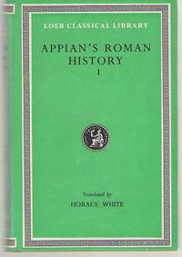 Appian Roman History, I, Books 1-8.1 (Volume I) by Appian & Horace White - 1912