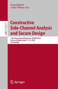 Constructive Side-Channel Analysis and Secure Design : 13th International Workshop, COSADE 2022,...