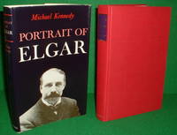 PORTRAIT OF ELGAR by MICHAEL KENNEDY - 1968