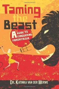 Taming the Beast: A Guide to Conquering Fibromyalgia