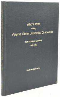 [VIRGINIANA] [AFRICAN-AMERICAN] WHO'S WHO AMONG VIRGINIA STATE UNIVERSITY GRADUATES: CENTENNIAL EDITION. 1882-1982
