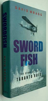 Swordfish: The Story of the Taranto Raid