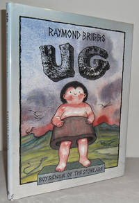 Ug : Boy Genius of the Stone Age and his search for soft Trousers by BRIGGS, Raymond - 2001