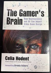 The Gamer's Brain: How Neuroscience and UX Can Impact Video Game Design