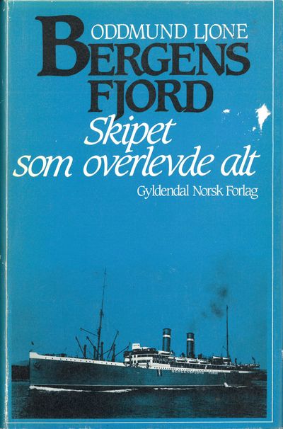 “Bergensfjord”. Skipet som overlevde alt.