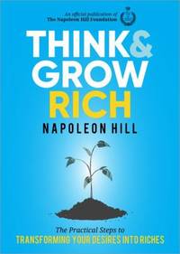 The 5 Essential Principles of Think and Grow Rich : The Practical Steps to Transforming Your...