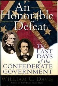 cover of An Honorable Defeat: The Last Days Of The Confederate Government