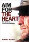 Aim for the Heart: The Films of Clint Eastwood