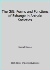 image of The Gift: Forms and Functions of Exhange in Archaic Societies