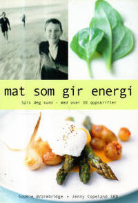 Mat som gir energi. Spis deg sunn - med over 30…