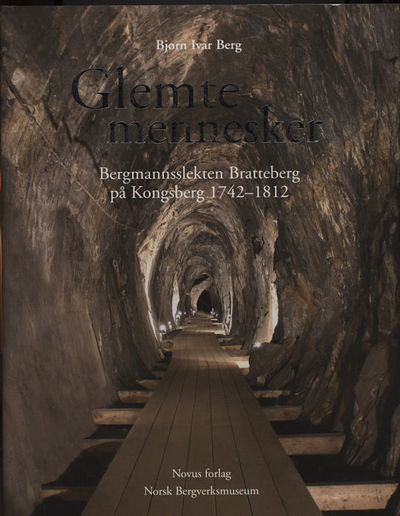 Glemte mennesker. Bergmannsslekten Bratteberg på…