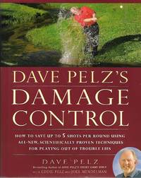 Dave Pel's Damage Cotrol, How to Save Up to 5 Shots Per Round Using All-New, Scientifically Proven Techniques For Playing Out of Trouble Lies