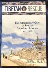 TIBETAN RESCUE; The Extraordinary Quest to Save the Sacred Art Treasures of Tibet
