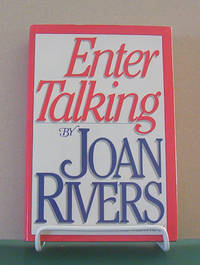 Enter Talking. First Edition Hardcover by Rivers, Joan with Richard Meryman - 1986