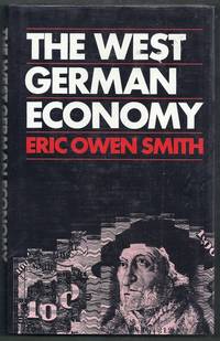 The West German Economy by Smith, Eric Owen