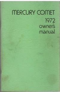 MERCURY COMET 1972 OWNER&#039;S MANUAL by Ford Marketing Corporation - 1971