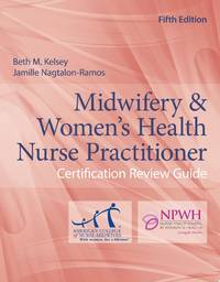 Midwifery & Women's Health Nurse Practitioner Certification Review Guide