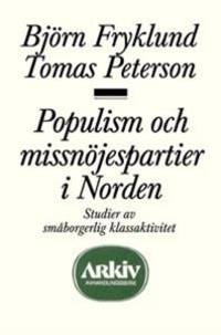 Populism och missnöjespartier i Norden. Studier…