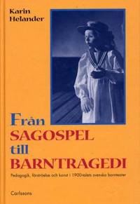Från sagospel till barntragedi. Pedagogik,…