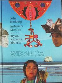 Wixarica. Indianers Mexiko - Genom deras myter,…