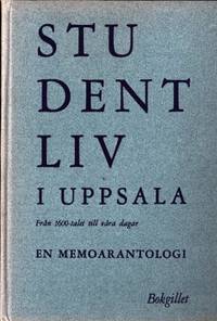 Studentliv i Uppsala. Från 1600-talet till våra…