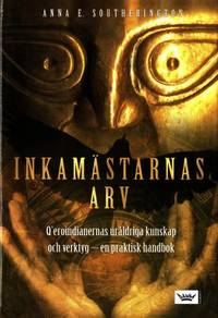 Inkamästarnas arv. Q'eroindianernas uråldriga…