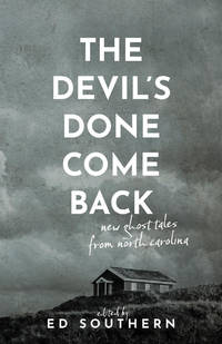 Ghost Stories of North Carolina: New Tales from the Mountains to the Coast