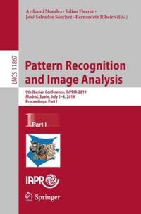 Pattern Recognition and Image Analysis : 9th Iberian Conference, IbPRIA 2019, Madrid, Spain, July...