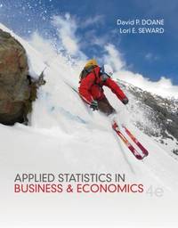 Applied Statistics in Business and Economics by Lori Seward; David Doane - 2012