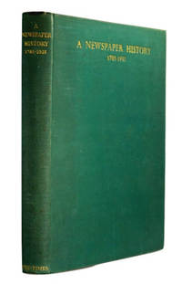 A NEWSPAPER HISTORY 1785-1935. REPRINTED FROM THE 150TH ANNIVERSARY NUMBER OF THE TIMES, JANUARY...