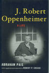 J. Robert Oppenheimer: A Life