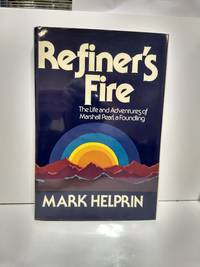 Refiner's Fire the Life and Adventures of Marchall Pearl, a Foundling by Mark Helprin - First Edition - 1977 - from Fleur Fine Books (SKU: 9780394412733)