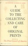 GUIDE TO THE COLLECTING AND CARE OF ORIGINAL PRINTS