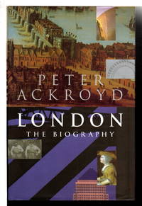 LONDON: The Biography. by Ackroyd, Peter - (2000)