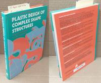 PLASTIC DESIGN OF COMPLEX SHAPE STRUCTURES (ELLIS HORWOOD SERIES IN MECHANICAL ENGINEERING)