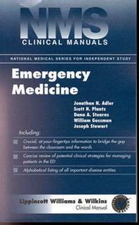 NMS Clinical Manuals: Emergency Medicine Adler, Jonathan N., Md.; Plantz, Scott