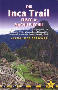 Inca Trail, Cusco & Machu Picchu (Trailblazer Travel Guides)