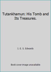 Tutankhamun: His Tomb and Its Treasures.