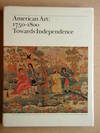 American Art: 1750-1800 Towards Independence