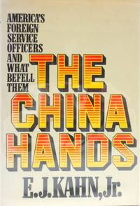 The China hands : America's Foreign Service officers and what befell them