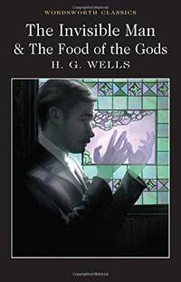 The Invisible Man &amp; Food Of The Gods by H.G.Wells - 2017