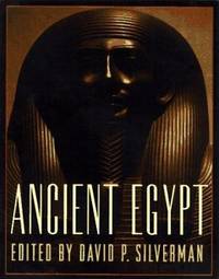 Ancient Egypt by David P. Silverman - Hardcover - 1997 - from ThriftBooks (SKU: G0195212703I3N10)