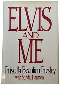 Elvis and Me by Presley, Priscilla Beaulieu - 1985