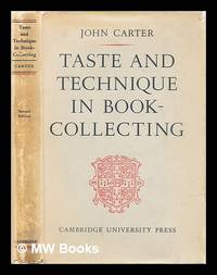 Taste &amp; technique in book-collecting : a study of recent developments in Great Britain and the United States by Carter, John (1905-1976) - 1949