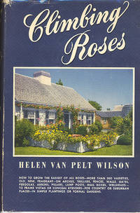 Climbing Roses. [Ramblers & Trailers; The Most Fragrant Climbers; Companions for Climbers; Planting is No Problem; Culture is Simple; Master List of Climbing Roses; Rose Growers in the United States]