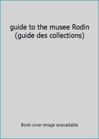 guide to the musee Rodin (guide des collections)
